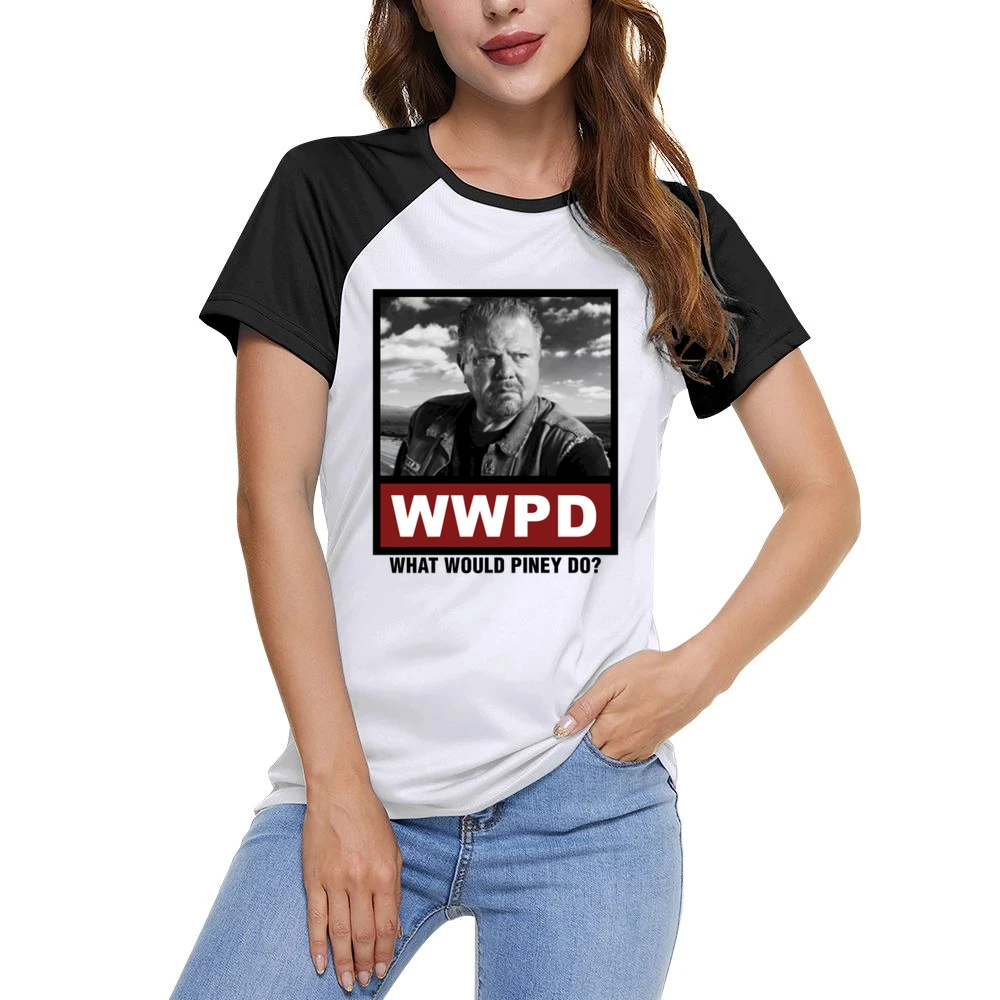 What Would Piney Do WWPD Sons of Anarchy Women Ladies Short Sleeve T-Shirt