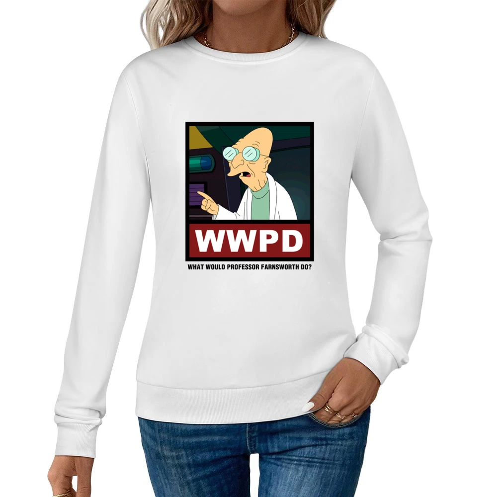 What Would Professor Farnsworth Do WWPD Futurama Women Pullover Sweatshirt