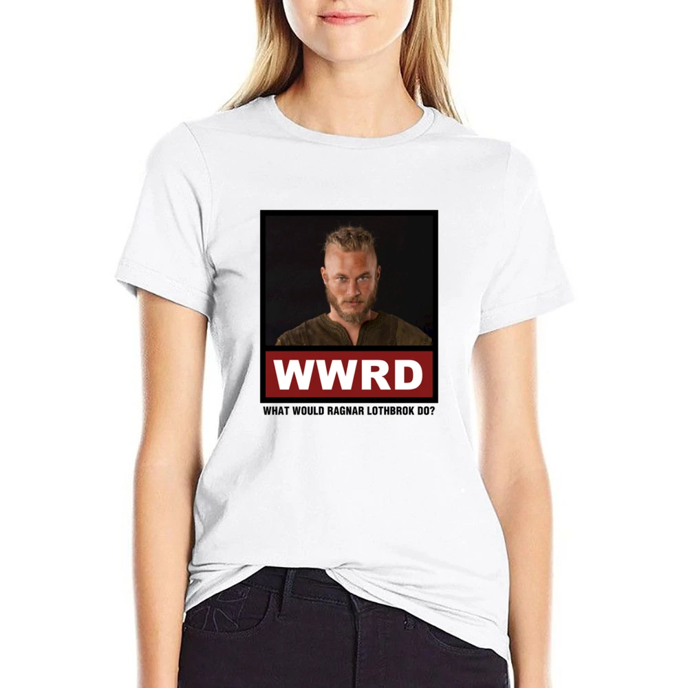 What Would Ragnar Lothbrok Do WWRD Vikings US Size Women Ladies T-shirt