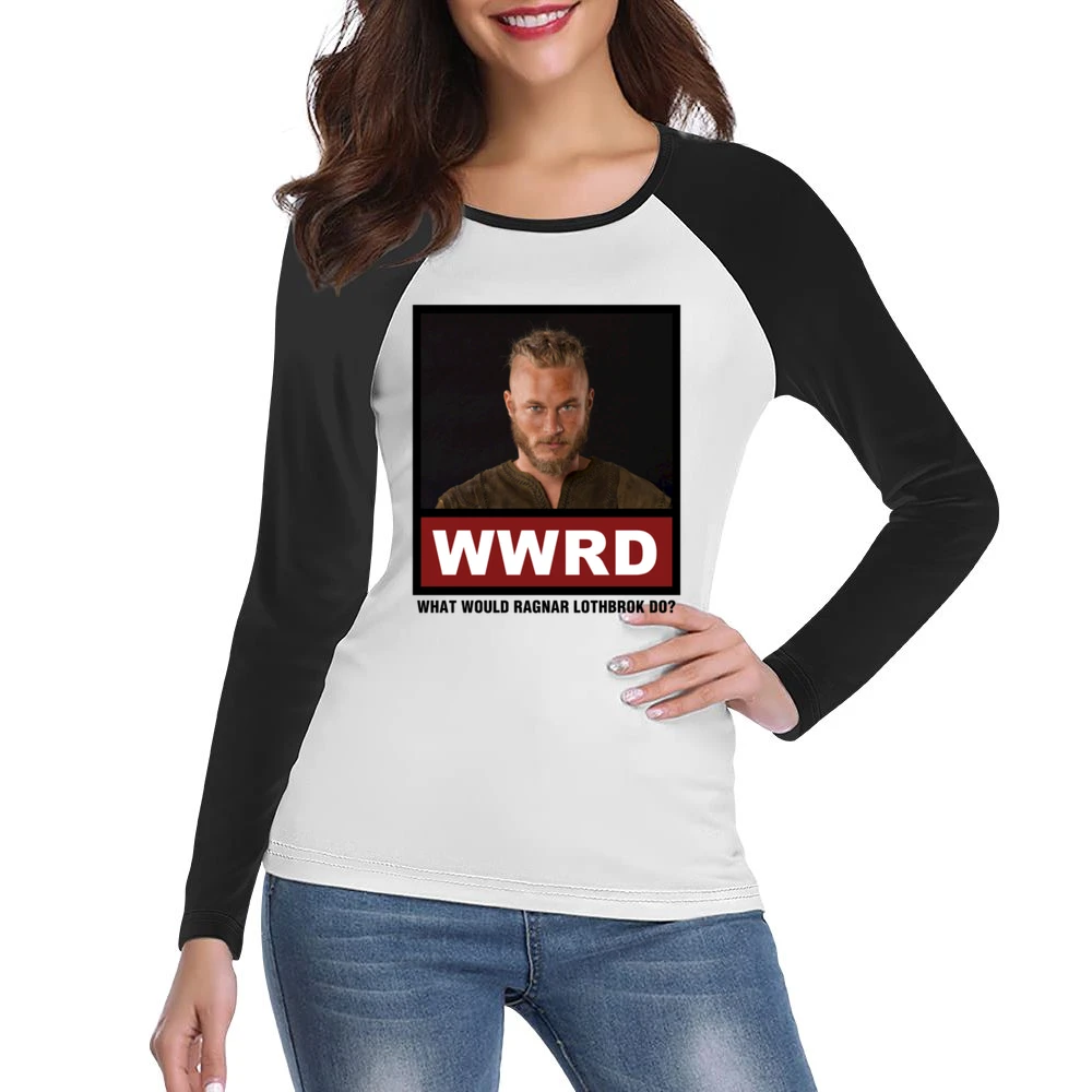 What Would Ragnar Lothbrok Do WWRD Vikings Women Ladies Long Sleeve T-Shirt
