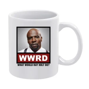 What Would Ray Holt Do WWRD Brooklyn Nine Nine White Mug