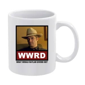 What Would Raylan Givens Do WWRD Justified White Mug