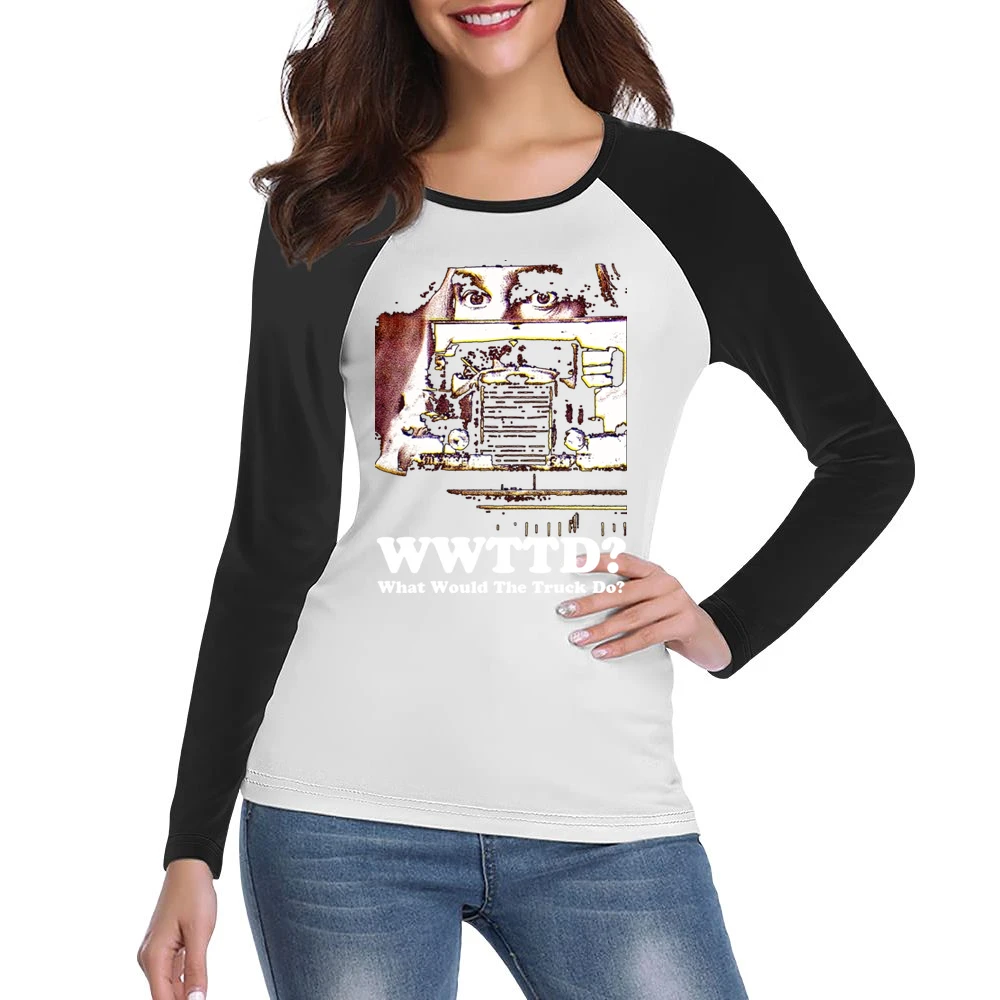 What Would The Truck Do Women Ladies Long Sleeve T-Shirt
