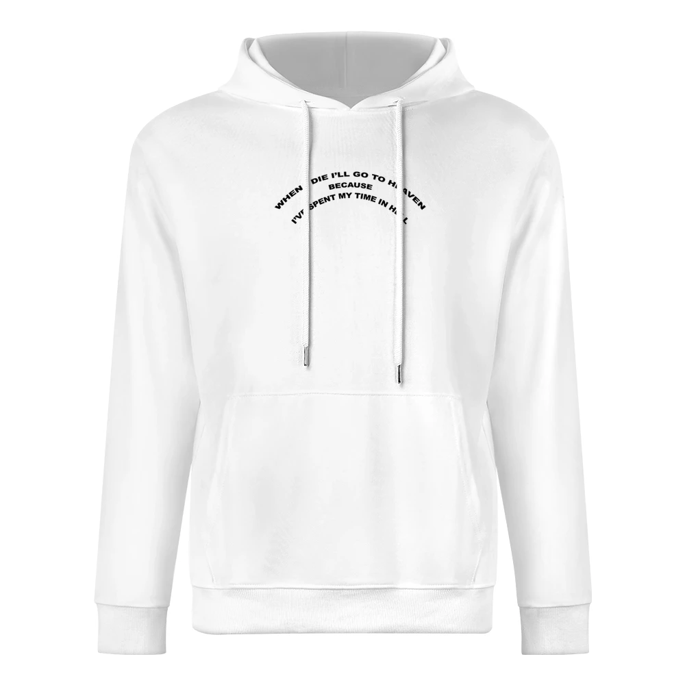 When I Die I Will Go To Heaven Spent My Time In Hell Popular Grunge Gr European Size Men Hoodie