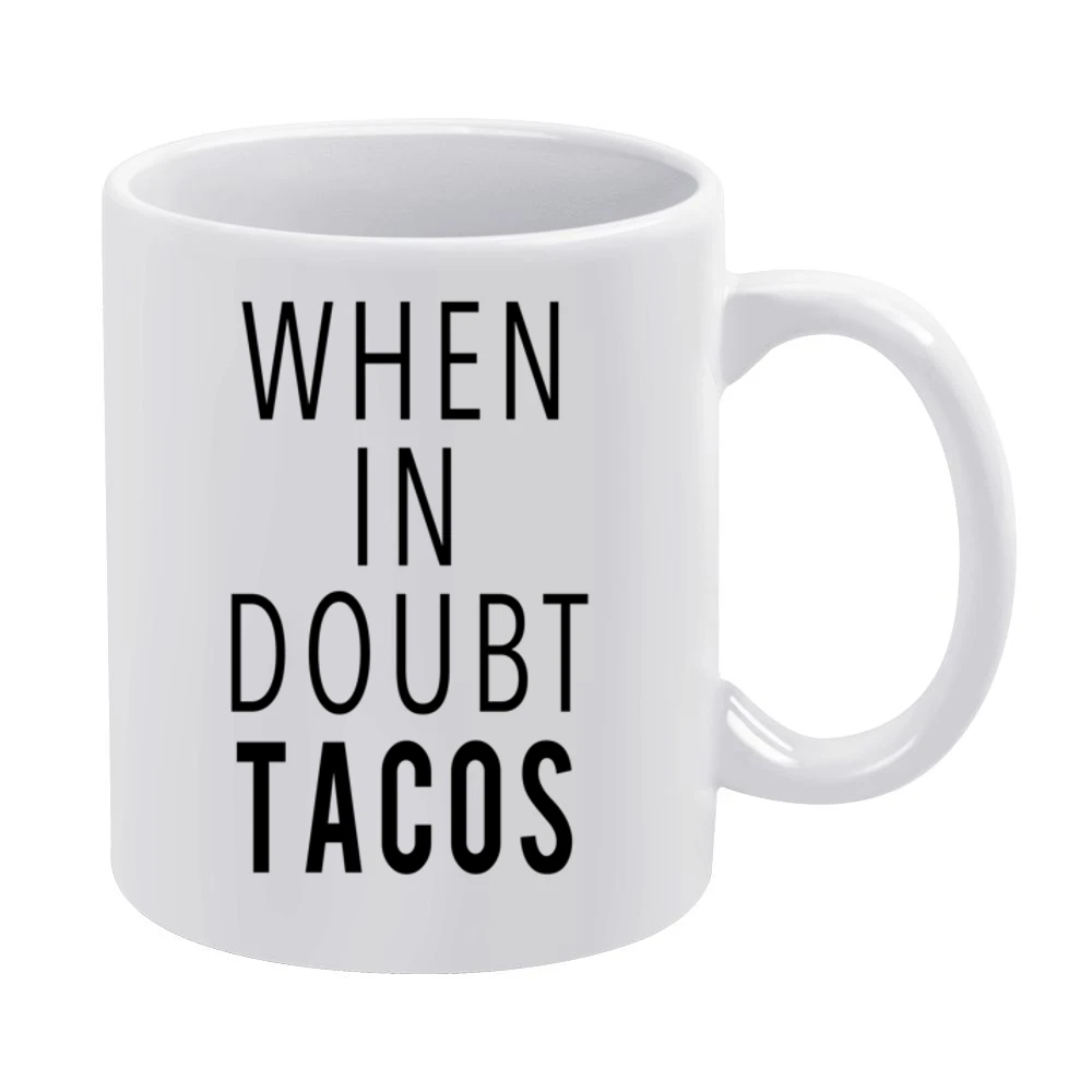 When In Doubt Tacos Funny Food Lover Graphic Tee Shirt White Mug