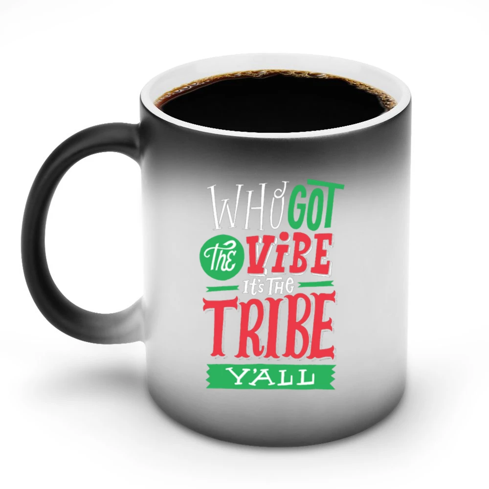 Who Got The Vibe It's The Tribe Y'all Discoloration Mug