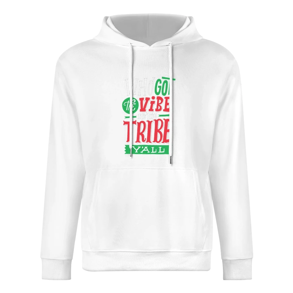 Who Got The Vibe It's The Tribe Y'all European Size Men Hoodie