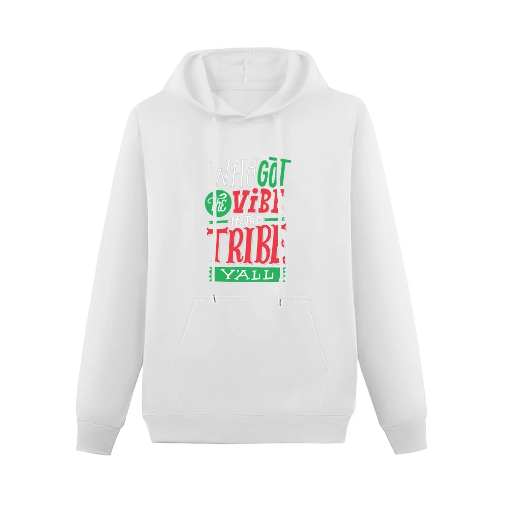 Who Got The Vibe It's The Tribe Y'all Men Hoodie With Pocket