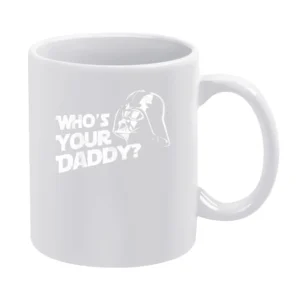 Who Is Your Daddy Funny Daarth Vader Star Wars Parody Distressed Graph White Mug