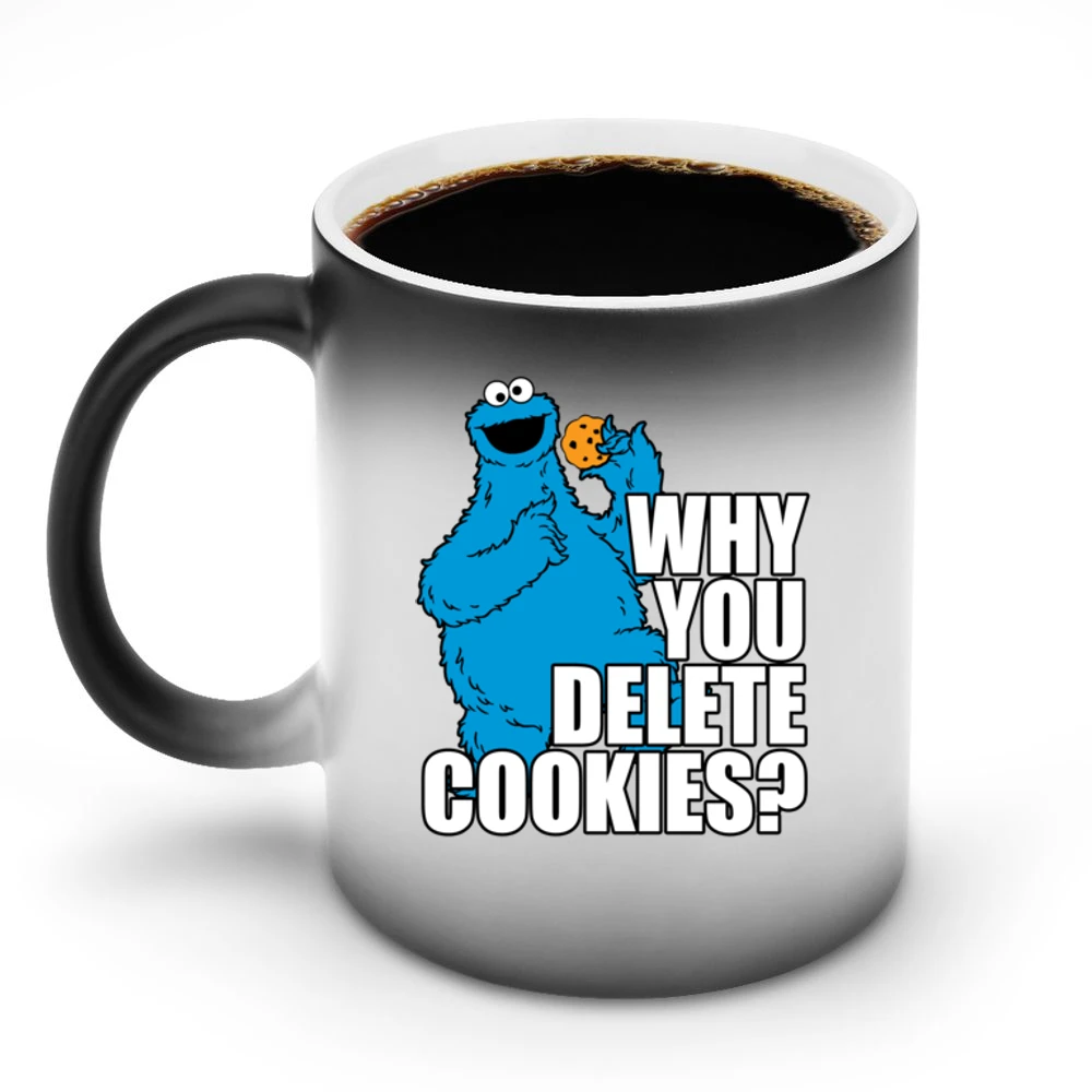 Why You Delete Cookies Funny Cookie Monster Geek Computer Graphic Nerd Discoloration Mug