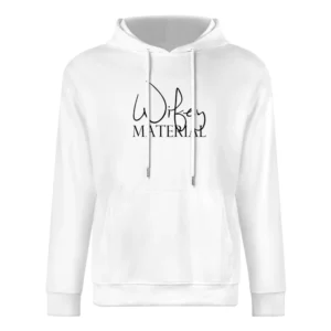 Wifey Material Fun Cool Popular Graphic Married Tee Shirt European Size Men Hoodie