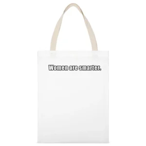 Women Are Smarter Fun Political Graphic Feminism Graphic White Canvas Tote Shopping Bag
