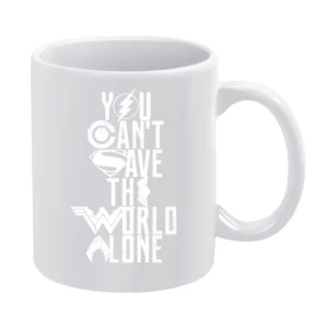You Can't Save The World Alone Justice League Movie Poster White Mug