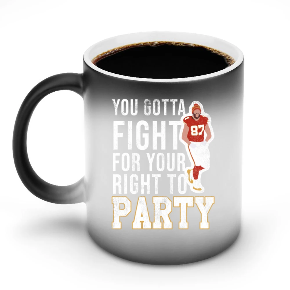 You Gotta Fight For Your Right To Party Travis Kelce Discoloration Mug