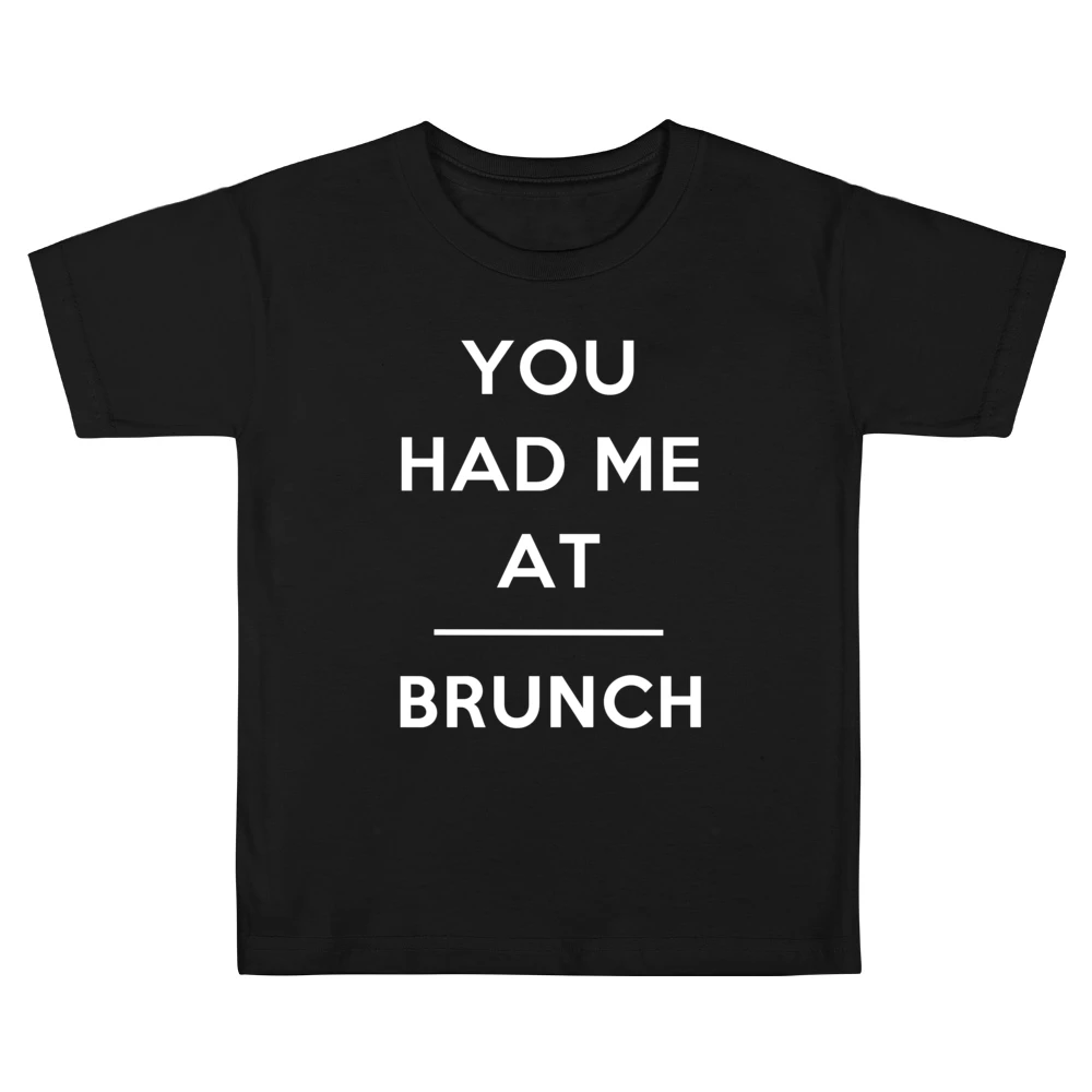 You Had Me At Brunch Funny Food Lover Popular Graphic Kids Boys Girls T-Shirt