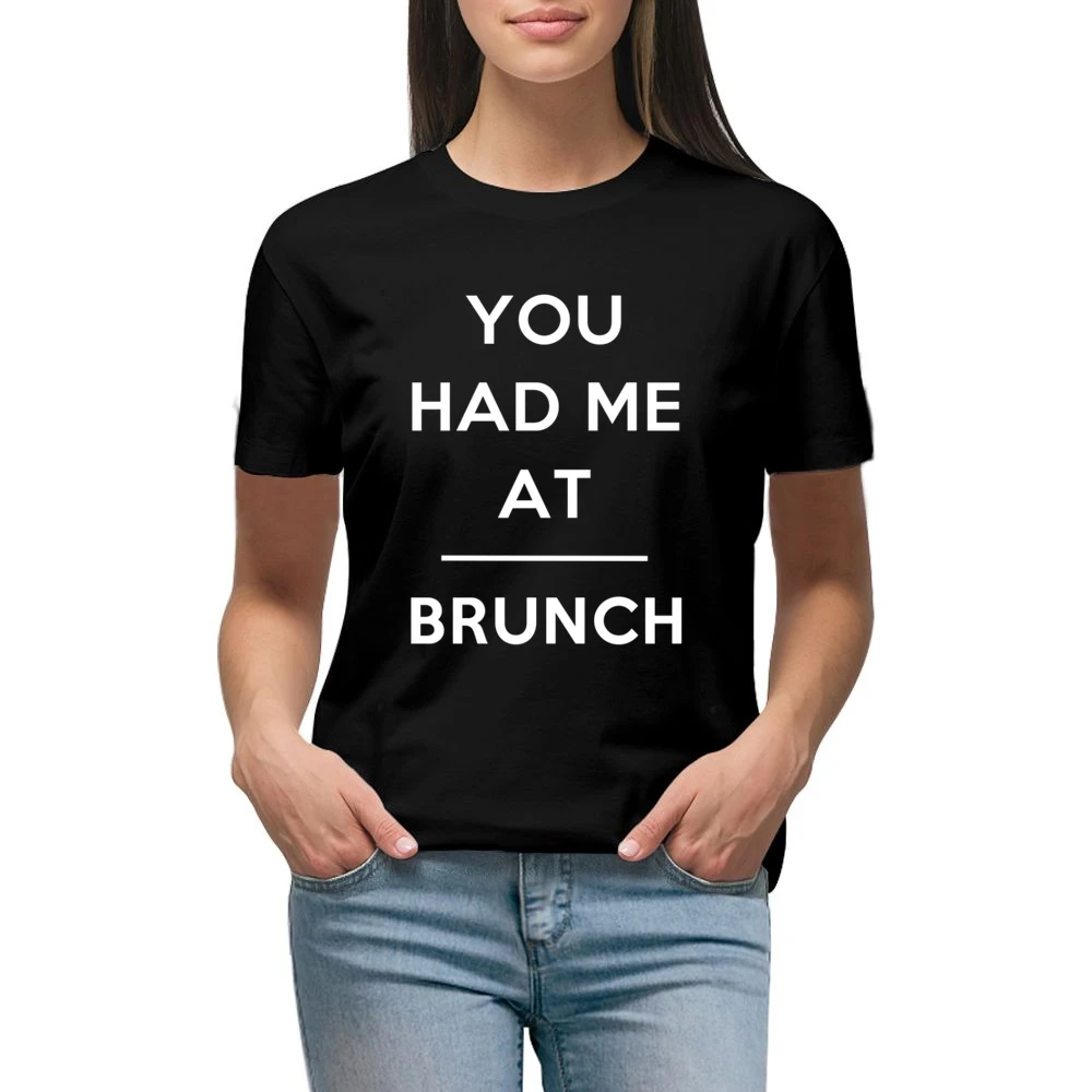 You Had Me At Brunch Funny Food Lover Popular Graphic Premium Women Ladies T-shirt