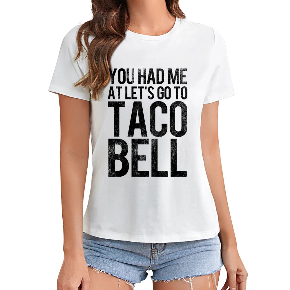 You Had Me At Lets Go To Taco Bell Funny Vintage Style Distressed Grap Asian Size Women Ladies T-shirt
