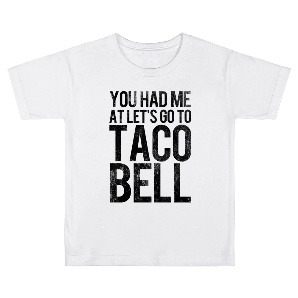 You Had Me At Lets Go To Taco Bell Funny Vintage Style Distressed Grap Kids Boys Girls T-Shirt