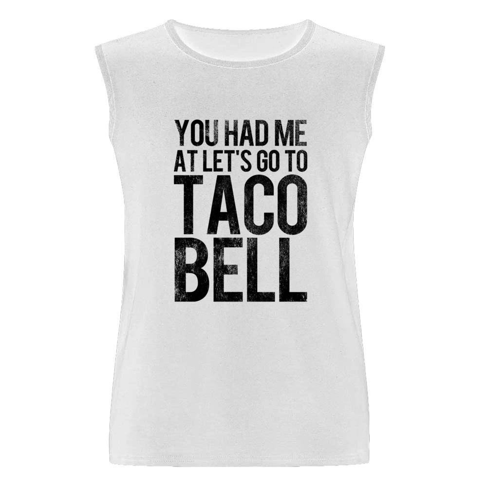 You Had Me At Lets Go To Taco Bell Funny Vintage Style Distressed Grap Men Sleeveless T-Shirt