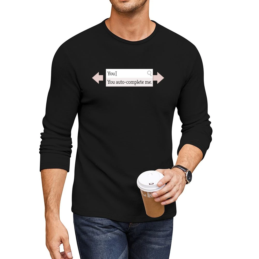 You auto complete me - geek search engine completed funny Men CrewNeck Long Sleeve T-Shirt