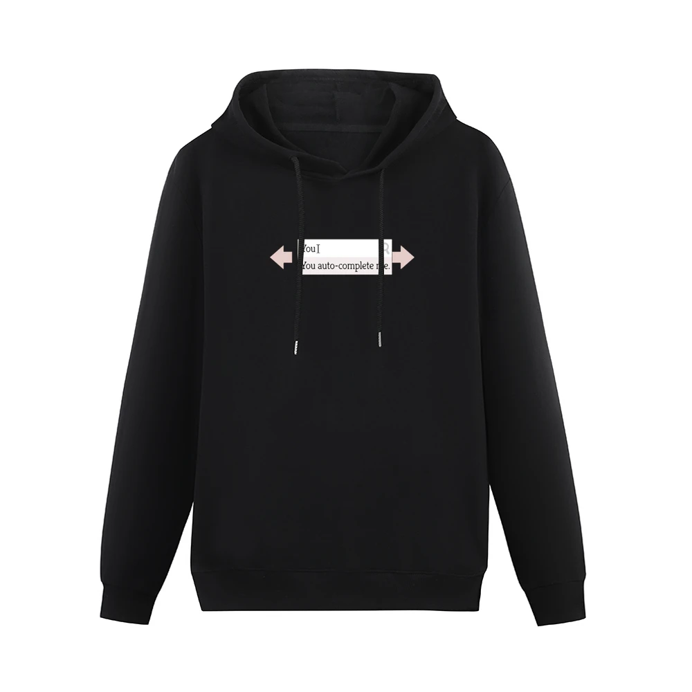 You auto complete me - geek search engine completed funny Men Hoodie Without Pocket