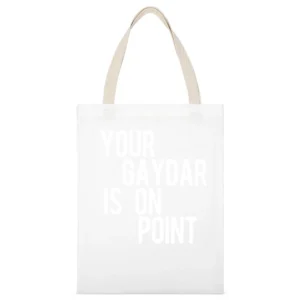 Your Gaydar Is On Point Funny Gay Lesbian LGBTQ Graphic Tee Shirt White Canvas Tote Shopping Bag