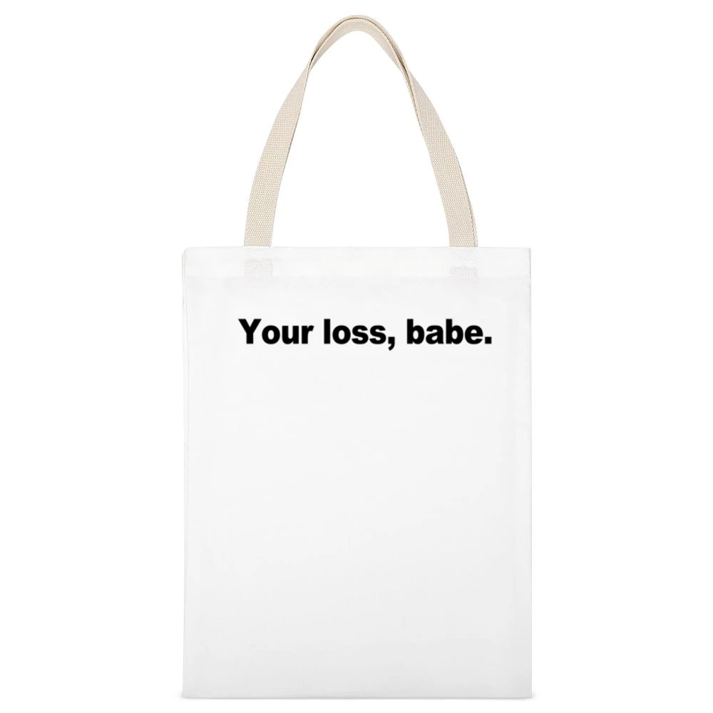 Your Loss Babe Funny Popular Graphic Celebrity Blogger Instagram T Shi White Canvas Tote Shopping Bag
