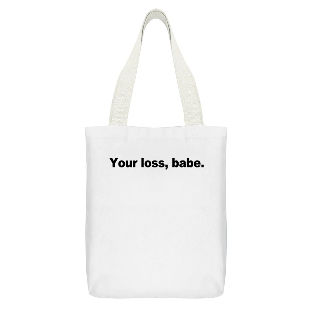 Your Loss Babe Funny Popular Graphic Celebrity Blogger Instagram T Shi White Canvas Tote Shopping Bag With Interior Pocket