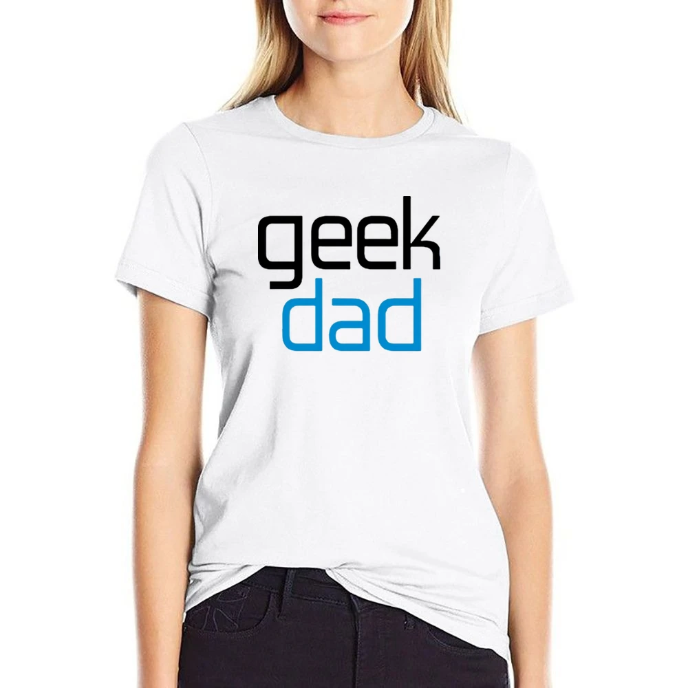 for geek dad great present for fathers day US Size Women Ladies T-shirt
