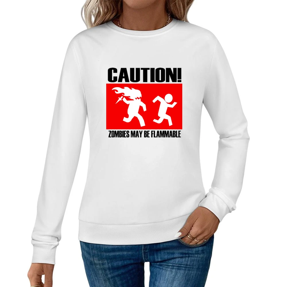 funny sign caution zombies may be flammable Women Pullover Sweatshirt