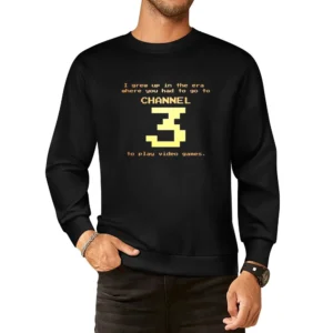i grew up in the era where you had to go to channel 3 to play video ga European Size Pullover Sweater