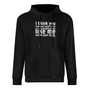 i think you just can not bear to let a gorgeous guy like meout of your European Size Men Hoodie
