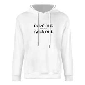 nerd out with your geek out black text European Size Men Hoodie