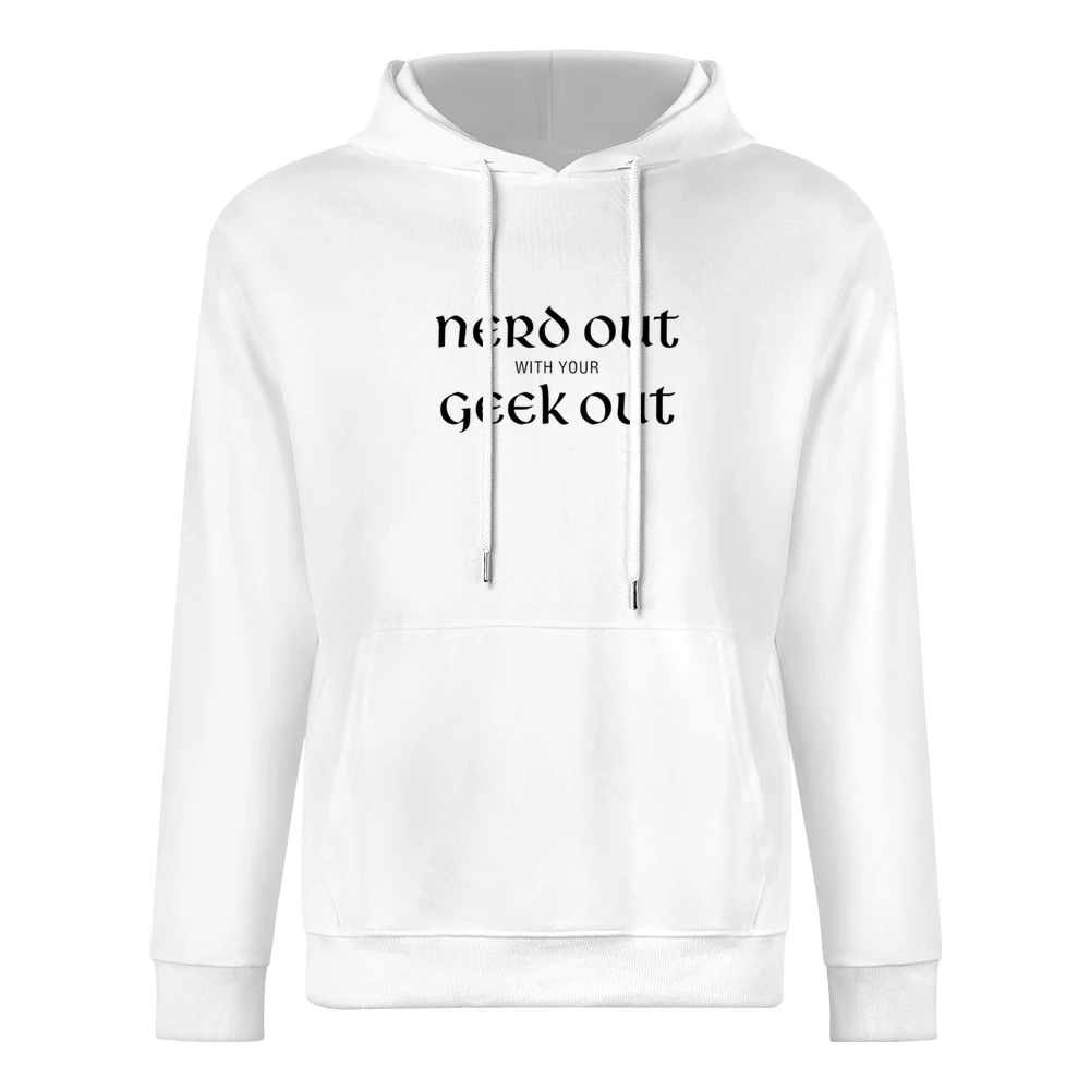nerd out with your geek out black text European Size Men Hoodie