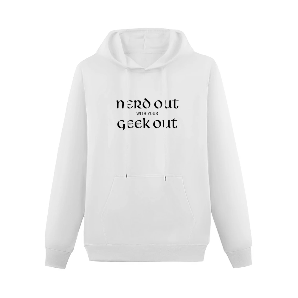 nerd out with your geek out black text Men Hoodie With Pocket