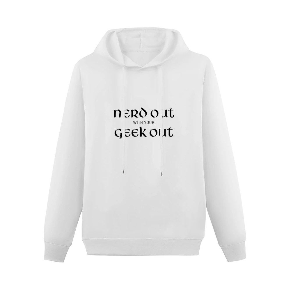 nerd out with your geek out black text Men Hoodie Without Pocket