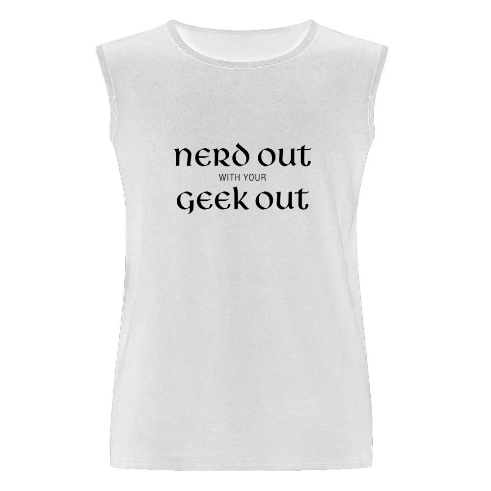 nerd out with your geek out black text Men Sleeveless T-Shirt