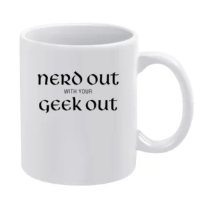 nerd out with your geek out black text White Mug
