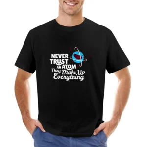 never trust atom jokes Asian Size Men T-Shirt