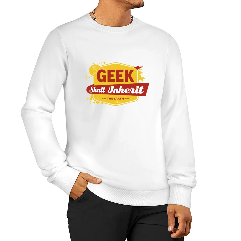 the geek shall inherit the earth Men Pullover Sweatshirt