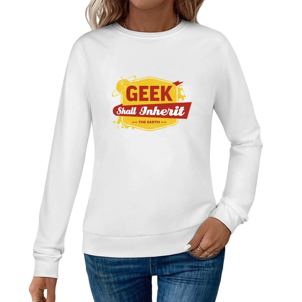 the geek shall inherit the earth Women Pullover Sweatshirt