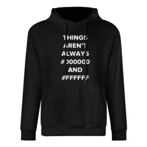 think aren't always black and white European Size Men Hoodie